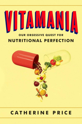 Catherine Price Vitamania: Our Obsessive Quest for Nutritional Perfection