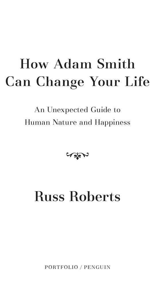 How Adam Smith Can Change Your Life an Unexpected Guide to Human Nature and Happiness - image 2