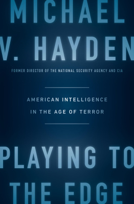 Hayden - Playing to the edge: American intelligence in the age of terror