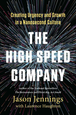 Jason Jennings The High-Speed Company: Creating Urgency and Growth in a Nanosecond Culture