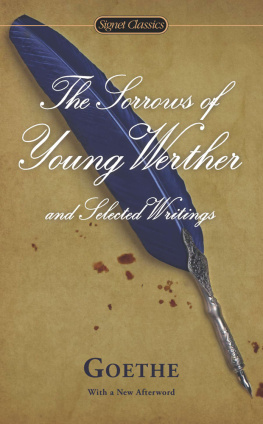Goethe Johann Wolfgang von - The Sorrows of Young Werther and Selected Writings