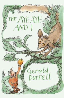 Gerald Durrell The aye-aye and I: a rescue mission in Madagascar