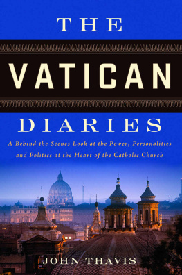 Pope Benedict XVI The Vatican Diaries: A Behind-The-Scenes Look at the Power, Personalities and Politics at the Heart of the Catholic Church