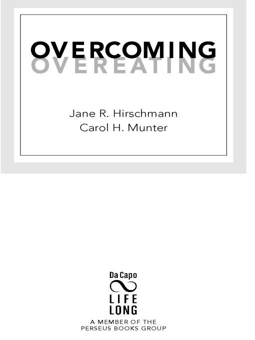 Table of Contents Praise for Overcoming Overeating From Experts and Former - photo 1