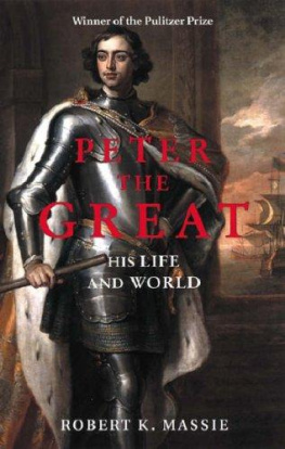 Emperor of Russia Peter I Peter the Great: His Life and World