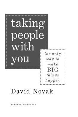 David Novak Taking People With You: The Only Way to Make Big Things Happen