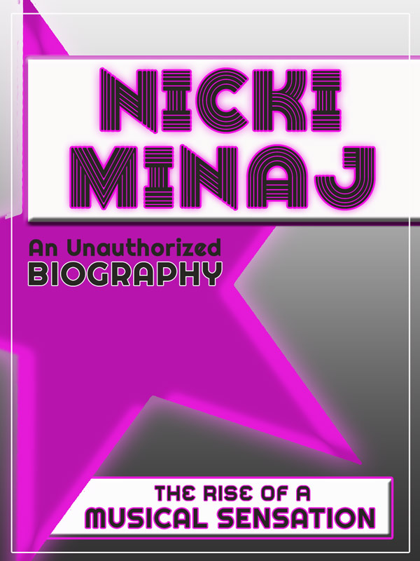 N ICKI M INAJ An Unauthorized Biography Copyright 2012 by Belmont - photo 1