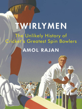 Amol Rajan Twirlymen: the unlikely history of crickets greatest spin bowlers