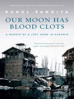 Rahul Pandita Our Moon Has Blood Clots: The Exodus of the Kashmiri Pandits