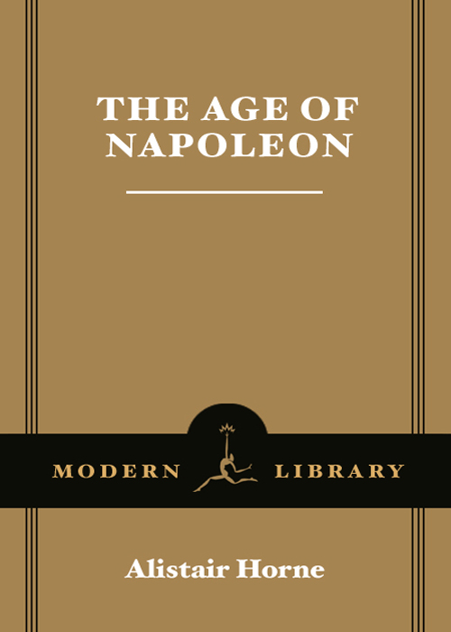 ALISTAIR HORNE THE AGE OF NAPOLEON x A MODERN LIBRARY CHRONICLES BOOK THE - photo 1