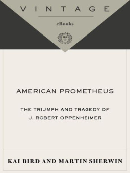 Sherwin Martin J. - American Prometheus: The Triumph and Tragedy of J. Robert Oppenheimer