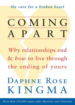 Daphne Rose Kingma - Coming Apart: Why Relationships End and How to Live Through the Ending of Yours