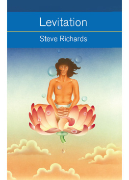 Steve Richards - Levitation: What It Is, How It Works, How to Do It (Mind, Body, Knowledge)