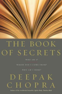 Deepak Chopra - The book of secrets: unlocking the hidden dimensions of your life