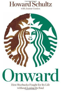 Howard Schultz - Onward: how Starbucks fought for its life without losing its soul