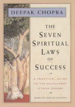 Deepak Chopra - The seven spiritual laws of success: a practical guide to the fulfillment of your dreams