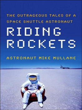 Mike Mullane Riding rockets: the outrageous tales of a space shuttle astronaut
