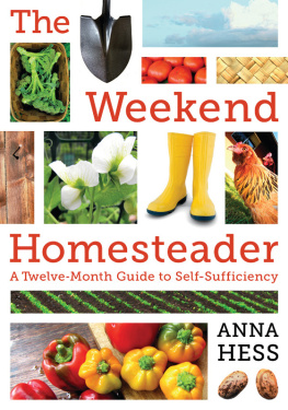 Anna Hess - The weekend homesteader: a twelve-month guide to self-sufficiency