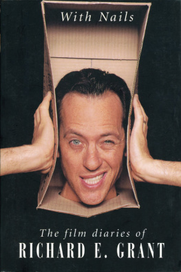 Richard E. Grant - With Nails: The Film Diaries of Richard E. Grant