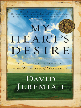 David Jeremiah My hearts desire: living every moment in the wonder of worship