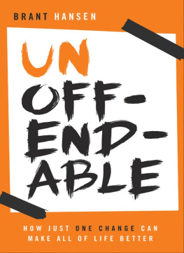 Brant Hansen - Unoffendable: How Just One Change Can Make All of Life Better