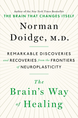 Norman Doidge The Brains Way of Healing: Remarkable Discoveries and Recoveries From the Frontiers of Neuroplasticity