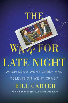 Bill Carter - The War for Late Night: When Leno Went Early and Television Went Crazy