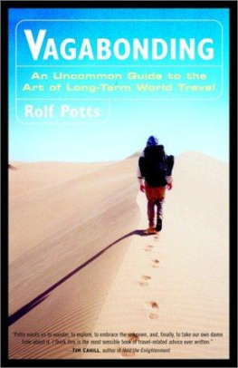 Rolf Potts - Vagabonding: An Uncommon Guide to the Art of Long-Term World Travel