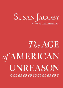 Susan Jacoby The Age of American Unreason