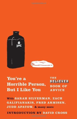 Spitznagel Youre a Horrible Person, but I Like You: The Believer Book of Advice