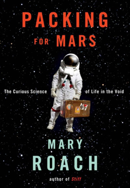 Mary Roach - Packing for Mars: The Curious Science of Life in the Void