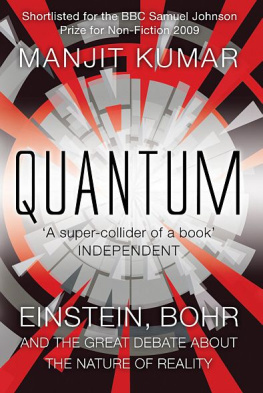 Manjit Kumar - Quantum: Einstein, Bohr, and the Great Debate About the Nature of Reality