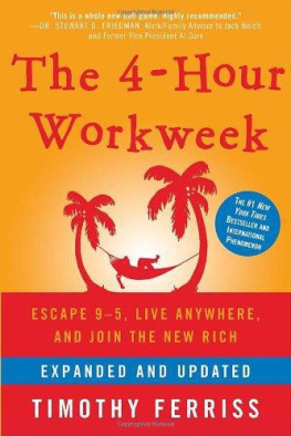 Timothy Ferriss The 4-Hour Workweek, Expanded and Updated: Escape 9-5, Live Anywhere, and Join the New Rich