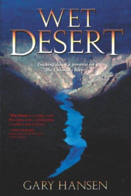 Gary Hansen - Wet Desert: Tracking Down a Terrorist on the Colorado River
