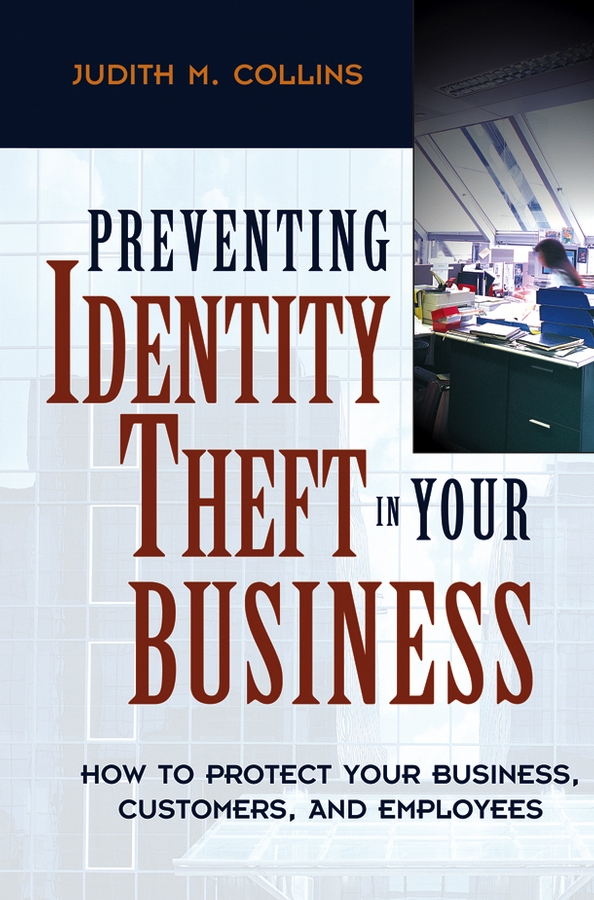 Preventing Identity Theft in Your Business How to Protect Your Business - photo 1