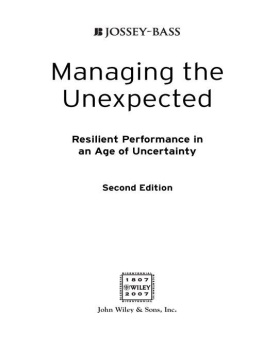 Karl E. Weick & Kathleen M. Sutcliffe Managing the Unexpected: Resilient Performance in an Age of Uncertainty