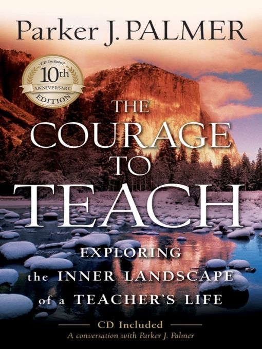 Table of Contents CRITICAL ACCLAIM FOR The Courage to Teach This is - photo 1