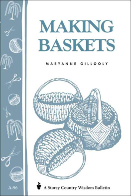 Gillooly - Making Baskets: Storeys Country Wisdom Bulletin A-96