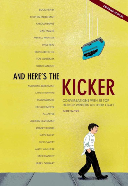 Mike Sacks - And Heres the Kicker: Conversations With 21 Top Humor Writers on Their Craft
