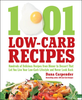 Dana Carpender - 1001 low-carb recipes: hundreds of delicious recipes from dinner to dessert that let you live your low-carb lifestyle and never look back