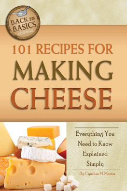 Martin 101 Recipes for Making Cheese: Everything You Need to Know Explained Simply