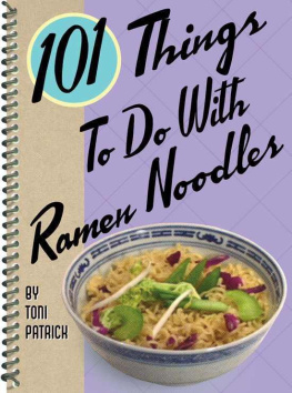 Toni Patrick 101 Things to Do With Ramen Noodles