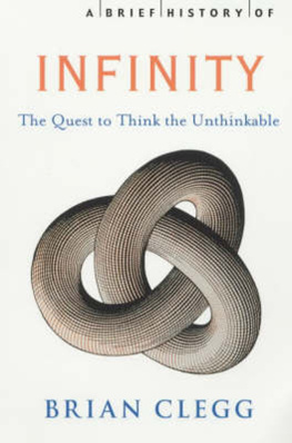 Clegg - A brief history of infinity: the quest to think the unthinkable