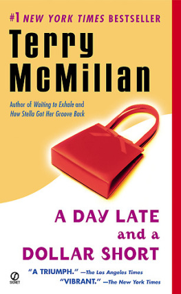 Terry McMillan - A Day Late and a Dollar Short Publisher: NAL Trade