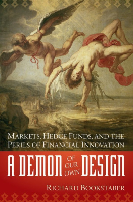 Richard Bookstaber - A Demon of Our Own Design: Markets, Hedge Funds, and the Perils of Financial Innovation