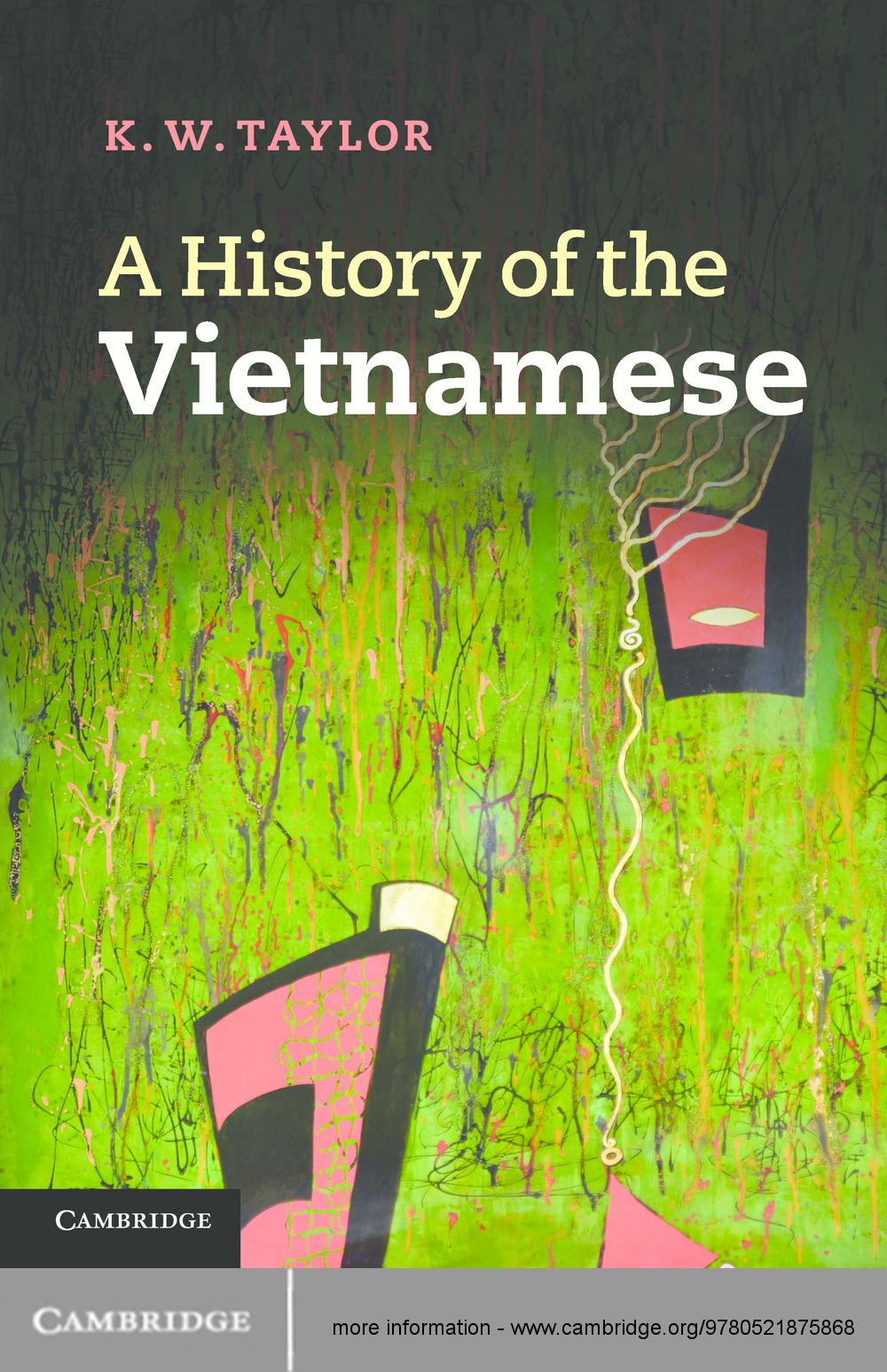 A History of the Vietnamese The history of Vietnam prior to the nineteenth - photo 1