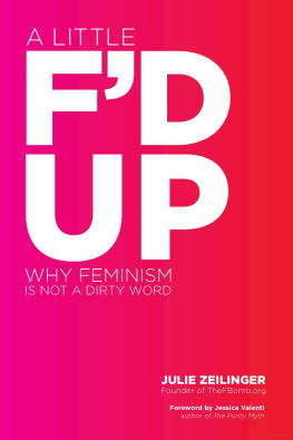 Julie Zeilinger A Little Fd Up: Why Feminism Is Not a Dirty Word