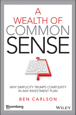 Ben Carlson - A wealth of common sense: why simplicity trumps complexity in any investment plan