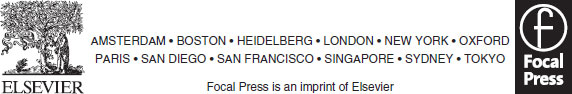 Focal Press is an imprint of Elsevier 30 Corporate Drive Suite 400 - photo 1