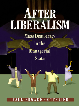 Gottfried After liberalism: mass democracy in the managerial state